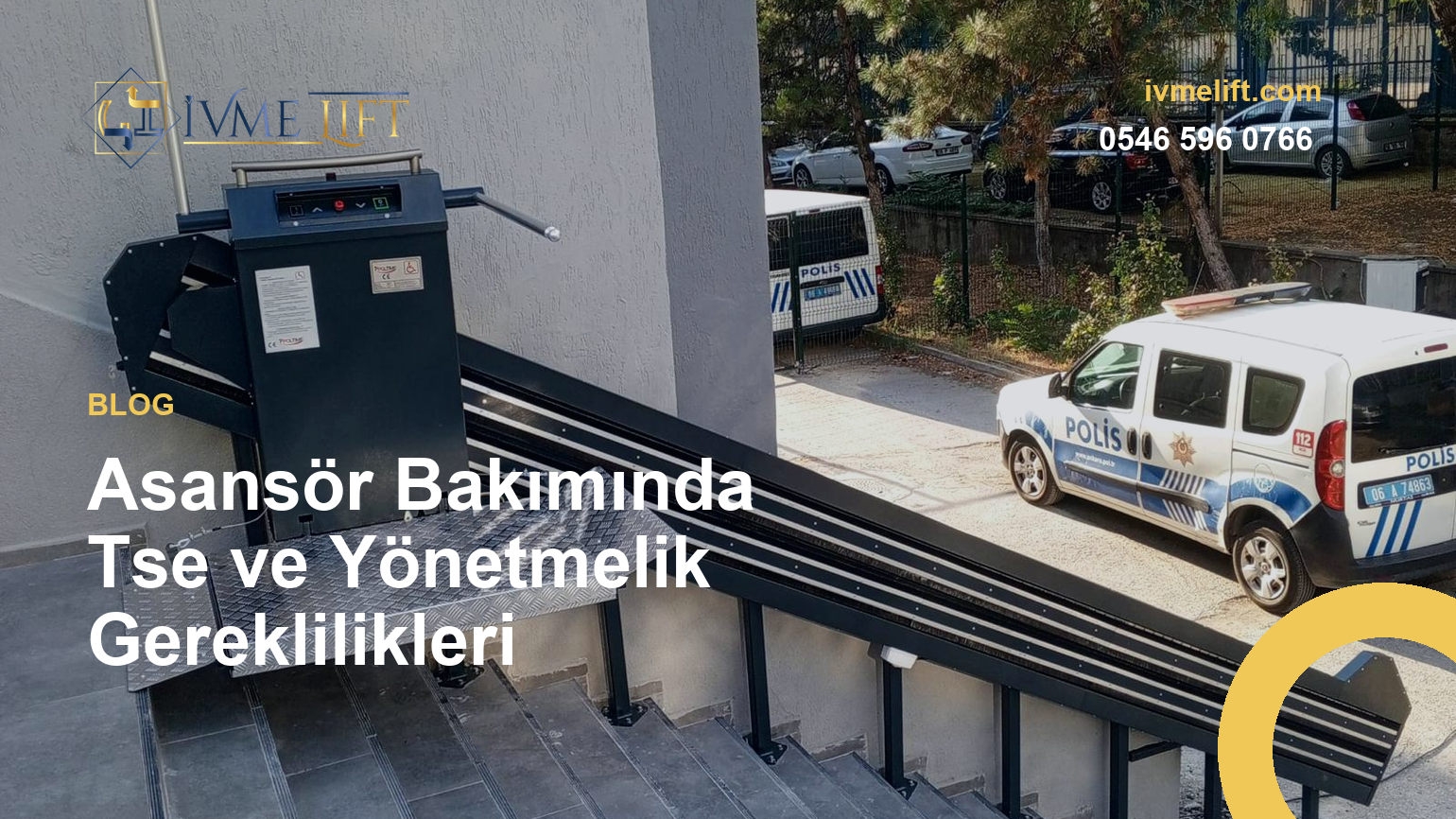 Asansör Bakımında Tse ve Yönetmelik Gereklilikleri