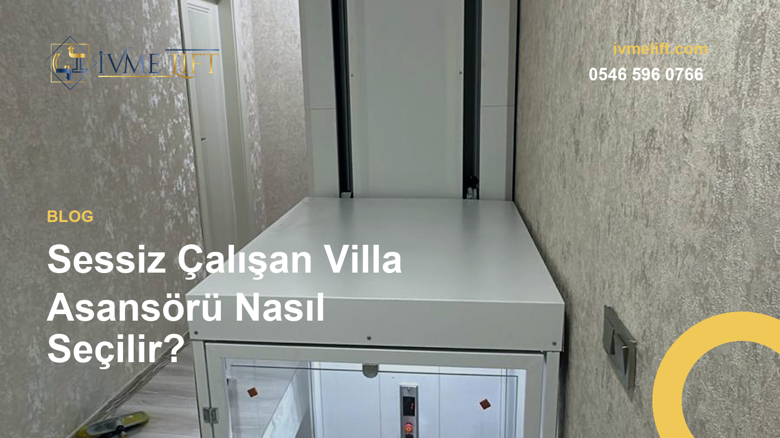 Sessiz Çalışan Villa Asansörü Nasıl Seçilir?